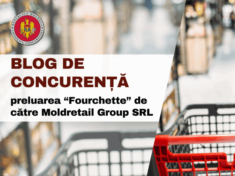 Preluarea rețelei „Fourchette” de către Moldretail Grup SRL („Linella” et al.) – pe înțelesul tuturor